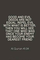 Good and Evil deeds are not equal - Quran 41-34